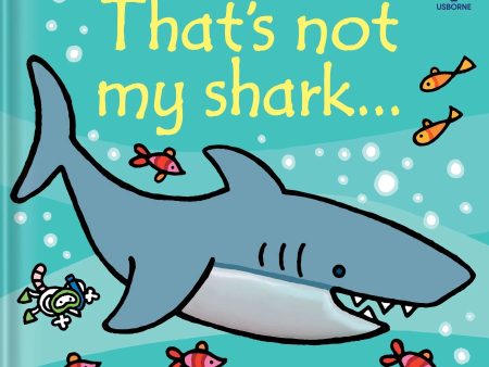 That s Not My Shark (Usborne Touchy-Feely Books) Fashion