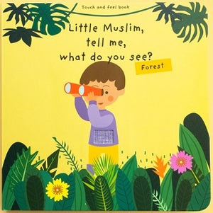 (Touch & Feel) Little Muslim tell me what do you see - Forest (Board Book) Online Sale