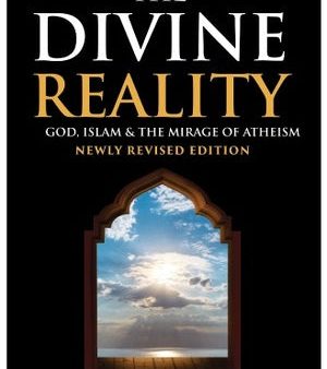 The Divine Reality: God, Islam & The Mirage of Atheism (DCB) Supply