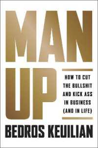 MAN UP: HOW TO CUT THE BULLSHIT AND DOMINATE IN BUSINESS Discount