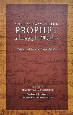 The Pathway to the Prophet: A Beginner s Guide to the Science of Hadith on Sale