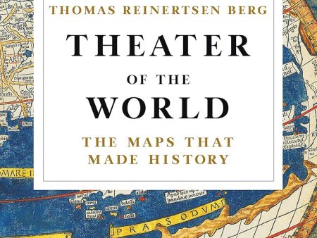 Theater of the World: The Maps That Made History Online