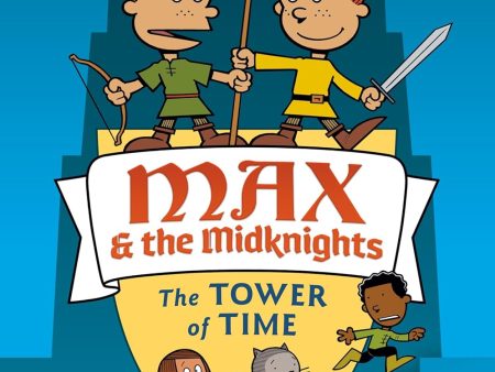 Max and the Midknights #03: The Tower of Time Hot on Sale