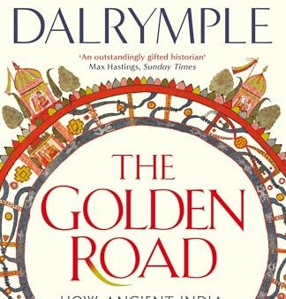 The Golden Road: How Ancient India Transformed the World Supply