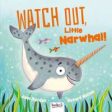 Watch Out, Little Narwhal! Fashion