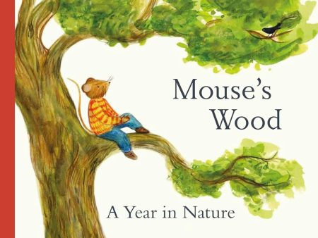 Mouse s Wood: A Year in Nature Online