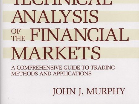 Technical Analysis of the Financial Markets: A Comprehensive Guide to Trading Methods and Applications Fashion