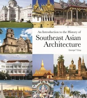 An Introduction To The History of Southeast Asian Architecture Discount