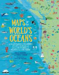 Maps of the World s Oceans : An Illustrated Children s Atlas to the Seas and all the Creatures and Plants that Live There Online now