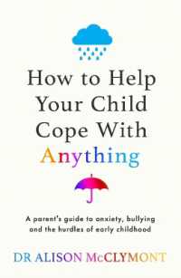 How to Help Your Child Cope With Anything: The must-have guide to parenting resilient children For Discount