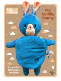 Baby Basics: My Cuddly Bunny a Soft Cloth Book for Baby Supply