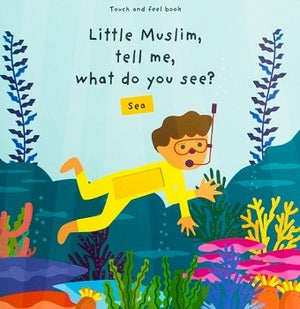 (Touch & Feel) Little Muslim tell me what do you see - Sea (Board Book) Supply